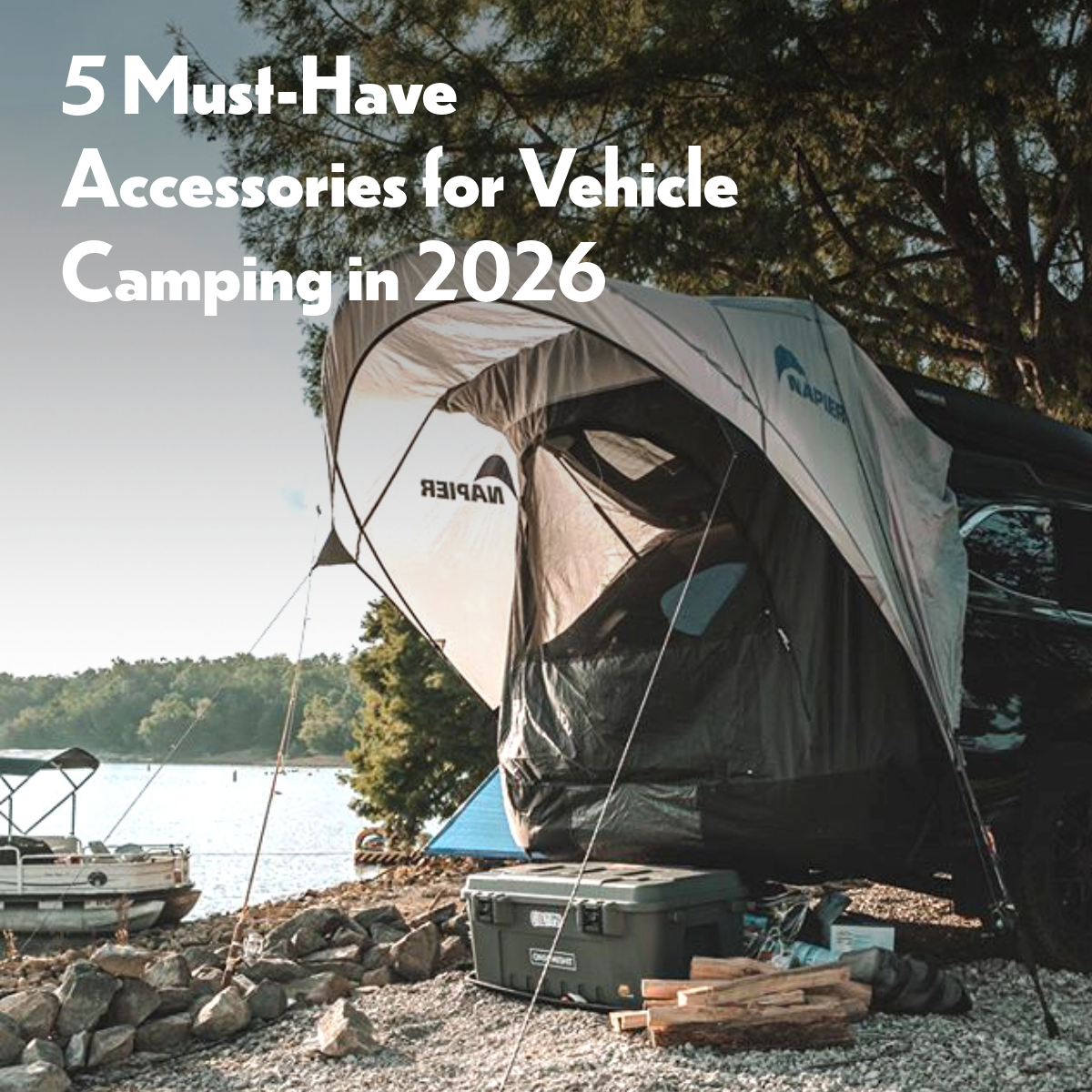 5 Must-Have Accessories for Vehicle Camping in 2026