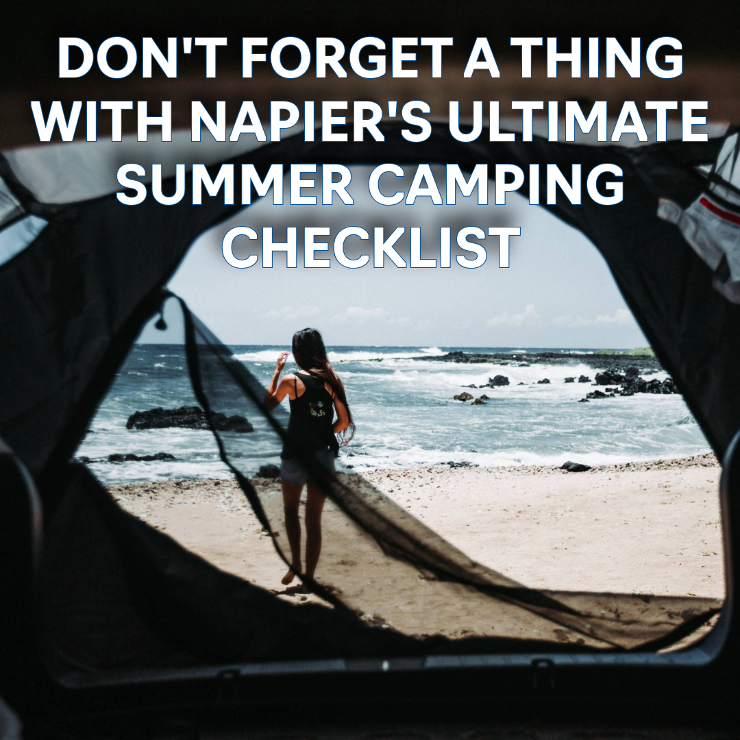 Don’t Forget a Thing with Napier’s Ultimate Summer Camping Checklist