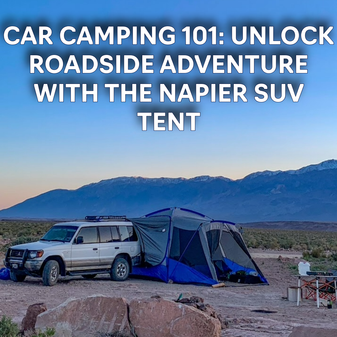 Car Camping 101: Unlock Roadside Adventure with the Napier SUV Tent