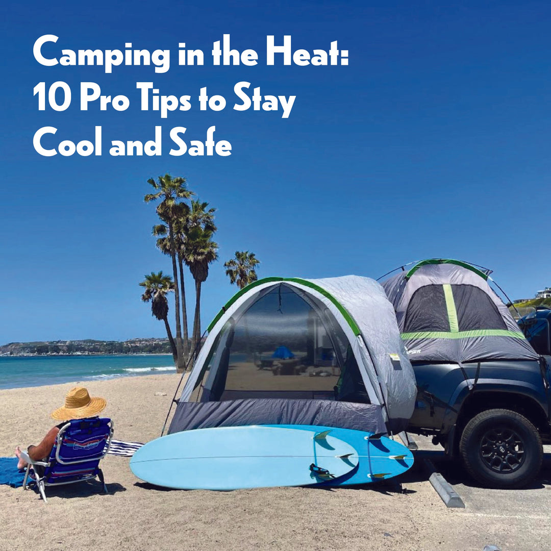 Camping in the Heat: 10 Pro Tips to Stay Cool and Safe