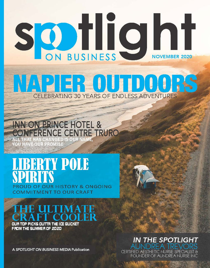 Spotlight on Business, Napier Outdoors Celebrating 30 Years of Endless Adventures, Inn On Prince Hotel & Conference Centre Truro, Liberty Pole Spirits Proud of Our History and Ongoing Commitment to our Craft, The Ultimate Craft Cooler, In the Spotlight Aundrea Trevors